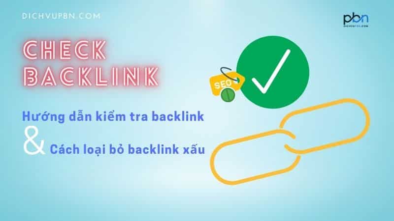 Check backlink - Hướng dẫn kiểm tra backlink từ dichvupbn