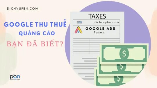 Dịch vụ backlink - Mua backlink - Bán backlink PBN chất lượng 11 Thuế Google ads sẽ thu vào cuối năm 2022