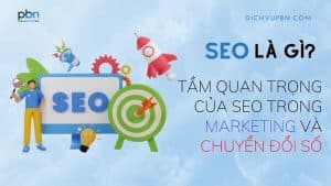 SEO là gì, tầm quan trọng của SEO trong chuyển đổi số