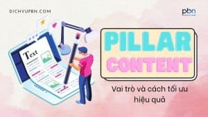 Pillar content và vai trò