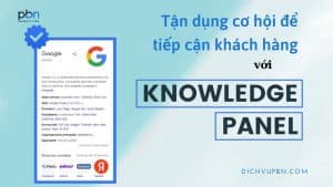 Google Knowledge Panel và cách tận dụng tiếp cận người dùng