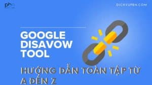 Hướng dẫn disavow link Google