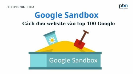 Dịch vụ backlink - Mua backlink - Bán backlink PBN chất lượng 36 Google Sandbox và cách đưa website vào top 100 Google